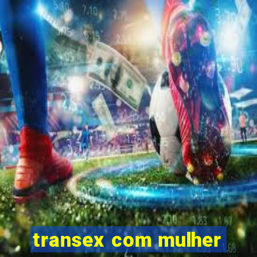 transex com mulher